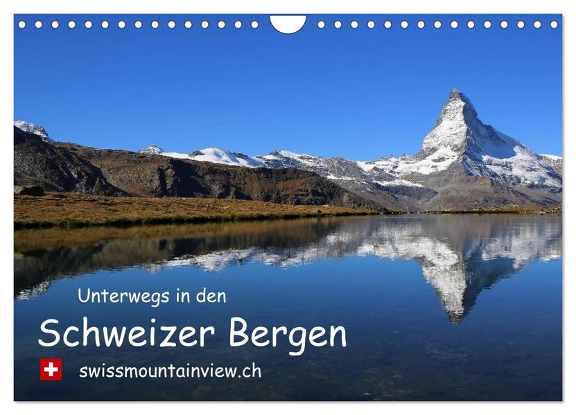 Unterwegs in den Schweizer Bergen - Swissmountainview (Wandkalender 2027 DIN A4 quer) CALVENDO Monatskalender
