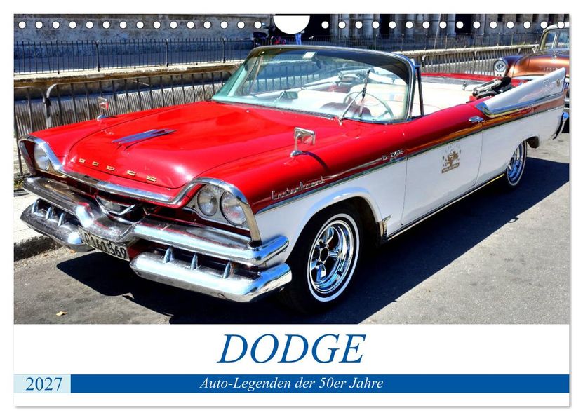 DODGE - Auto-Legenden der 50er Jahre (Wandkalender 2027 DIN A4 quer) CALVENDO Monatskalender