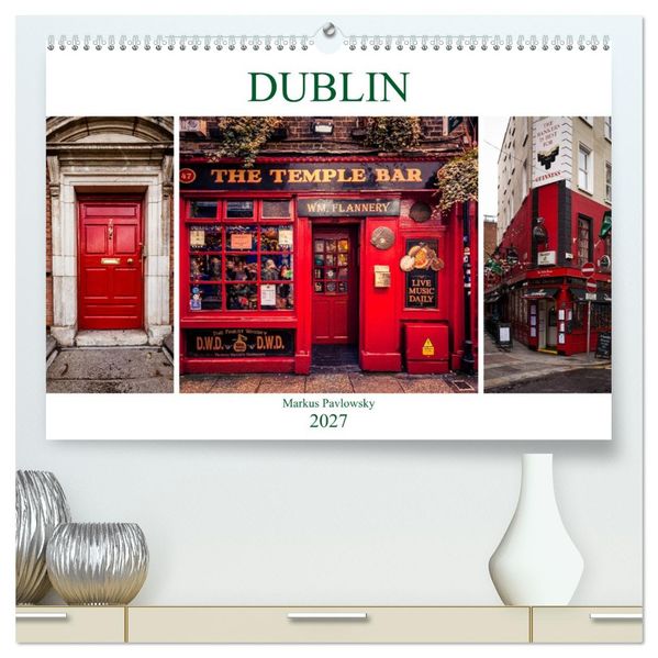 Dublin (hochwertiger Premium Wandkalender 2027 DIN A2 quer) Kunstdruck in Hochglanz