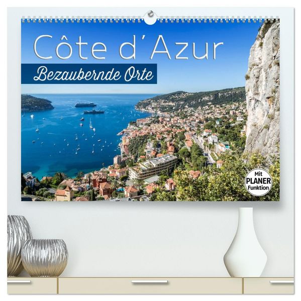 CÔTE D'AZUR Bezaubernde Orte (hochwertiger Premium Wandkalender 2027 DIN A2 quer) Kunstdruck in Hochglanz
