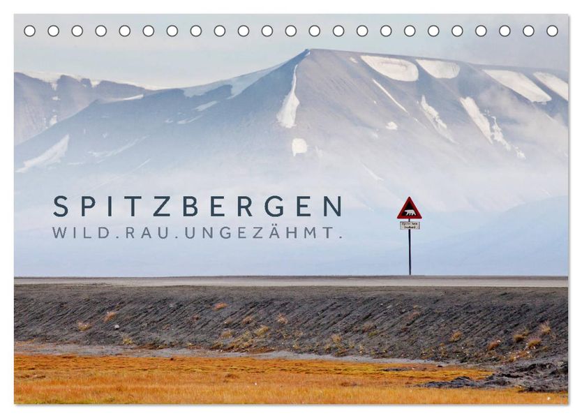 Spitzbergen - Wild.Rau.Ungezähmt. (Tischkalender 2027 DIN A5 quer) CALVENDO Monatskalender