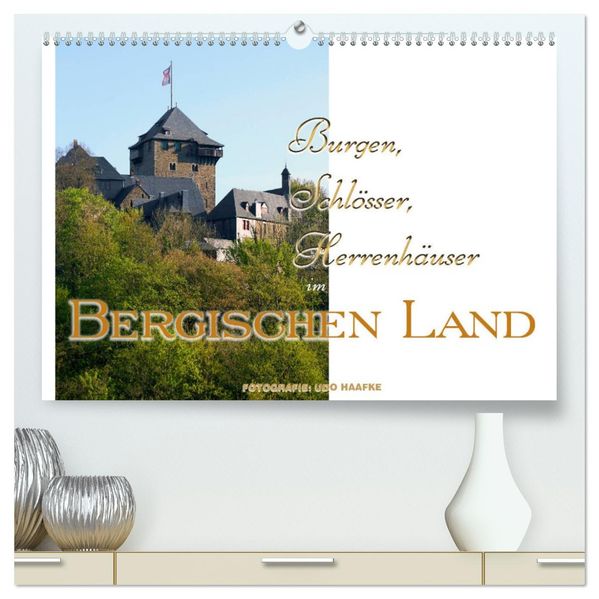 Burgen Schlösser Herrenhäuser im Bergischen Land (hochwertiger Premium Wandkalender 2027 DIN A2 quer) Kunstdruck in Hochglanz