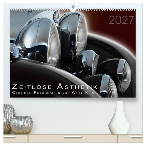 Zeitlose Ästhetik Oldtimer-Fotografien von Wolf Kloss (hochwertiger Premium Wandkalender 2027 DIN A2 quer) Kunstdruck in Hochglanz