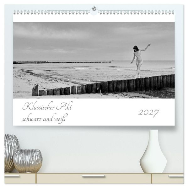 Klassischer Akt schwarz und weiß (hochwertiger Premium Wandkalender 2027 DIN A2 quer) Kunstdruck in Hochglanz