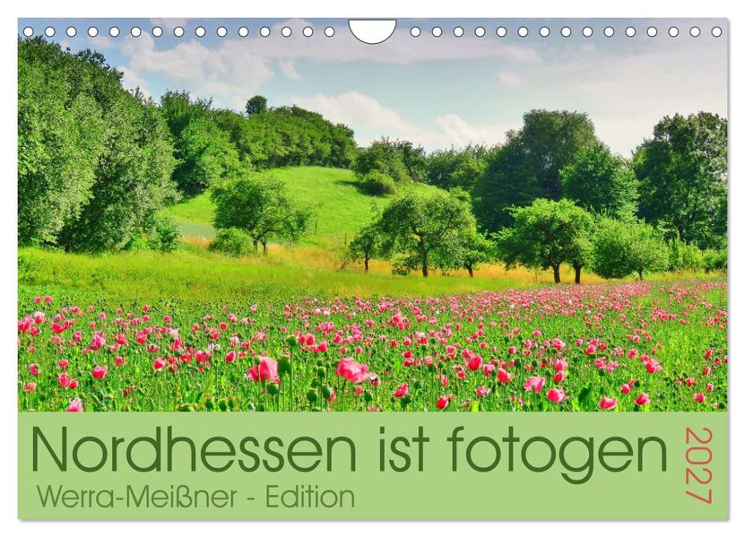 Nordhessen ist fotogen - Werra-Meißner - Edition (Wandkalender 2027 DIN A4 quer) CALVENDO Monatskalender