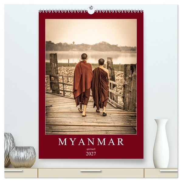 MYANMAR SPIRITUELL 2027 (hochwertiger Premium Wandkalender 2027 DIN A2 hoch) Kunstdruck in Hochglanz