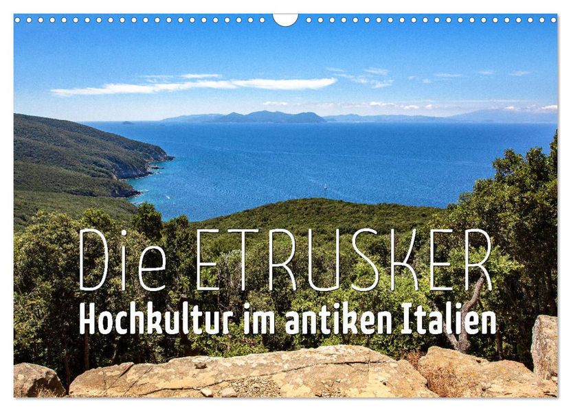 Die Etrusker - Hochkultur im antiken Italien (Wandkalender 2027 DIN A3 quer) CALVENDO Monatskalender