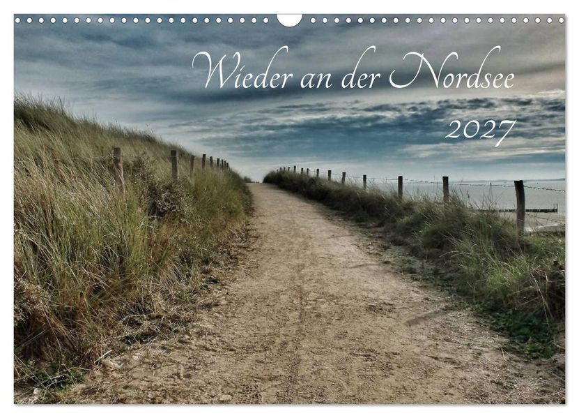 Wieder an der Nordsee (Wandkalender 2027 DIN A3 quer) CALVENDO Monatskalender