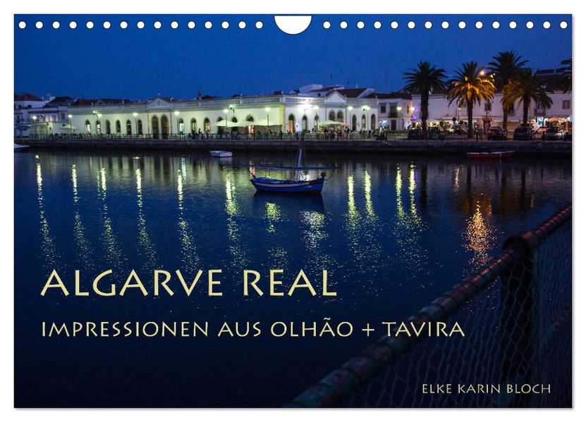 Algarve real - Impressionen aus Olhão und Tavira (Wandkalender 2027 DIN A4 quer) CALVENDO Monatskalender