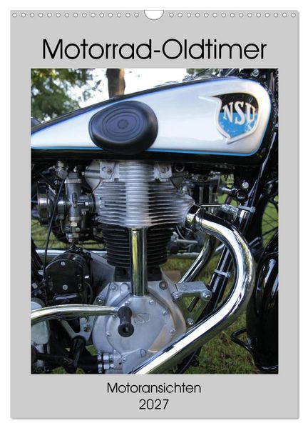 Motorrad Oldtimer - Motoransichten (Wandkalender 2027 DIN A3 hoch) CALVENDO Monatskalender