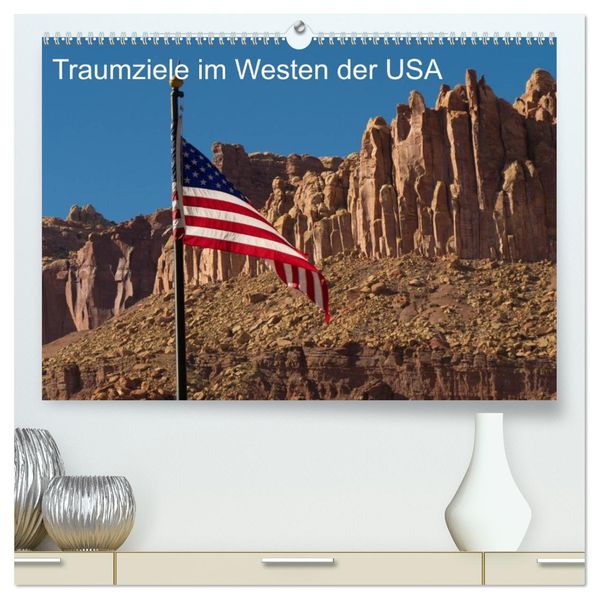 Traumlandschaften im Westen der USA (hochwertiger Premium Wandkalender 2027 DIN A2 quer) Kunstdruck in Hochglanz