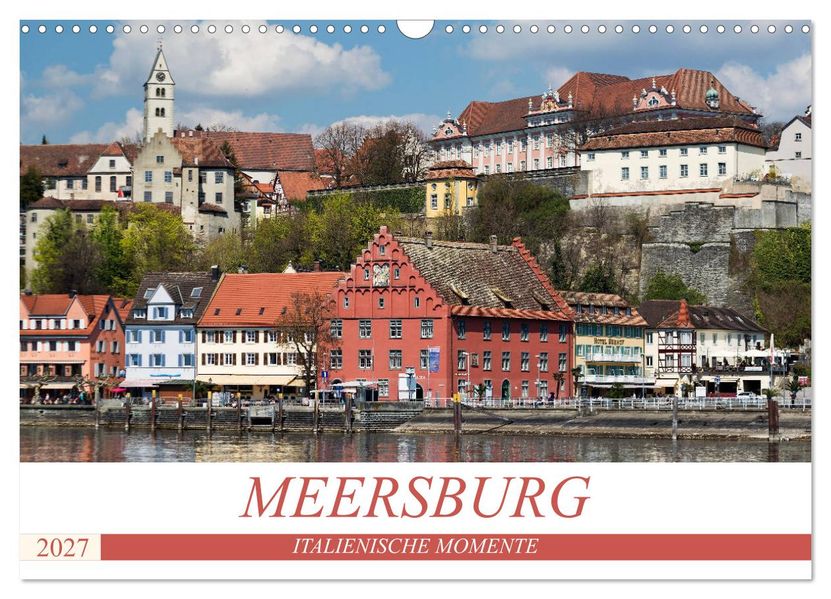 MEERSBURG - ITALIENISCHE MOMENTE (Wandkalender 2027 DIN A3 quer) CALVENDO Monatskalender