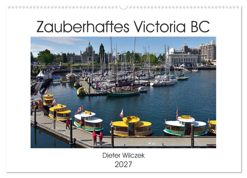 Zauberhaftes Victoria BC (Wandkalender 2027 DIN A2 quer) CALVENDO Monatskalender