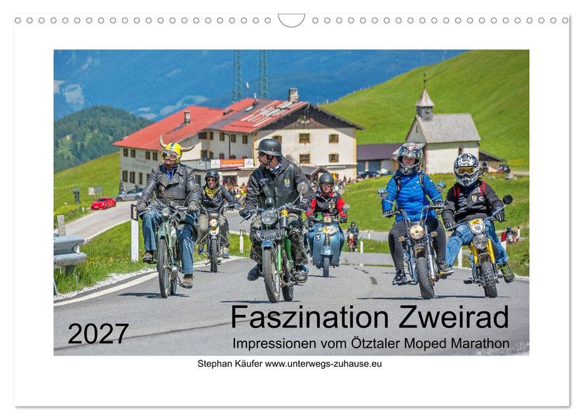 Faszination Zweirad - Impressionen vom Ötztaler Moped Marathon (Wandkalender 2027 DIN A3 quer) CALVENDO Monatskalender