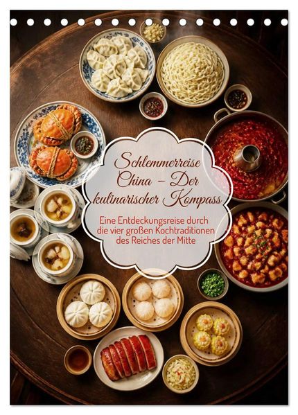 Schlemmerreise China - Der kulinarischer Kompass (Tischkalender 2027 DIN A5 hoch) CALVENDO Monatskalender
