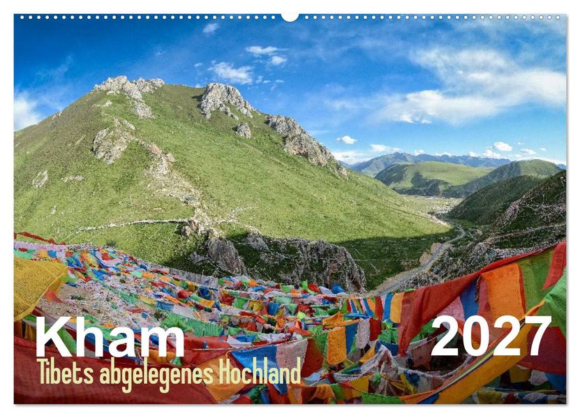 Kham - Tibets abgelegenes Hochland (Wandkalender 2027 DIN A2 quer) CALVENDO Monatskalender