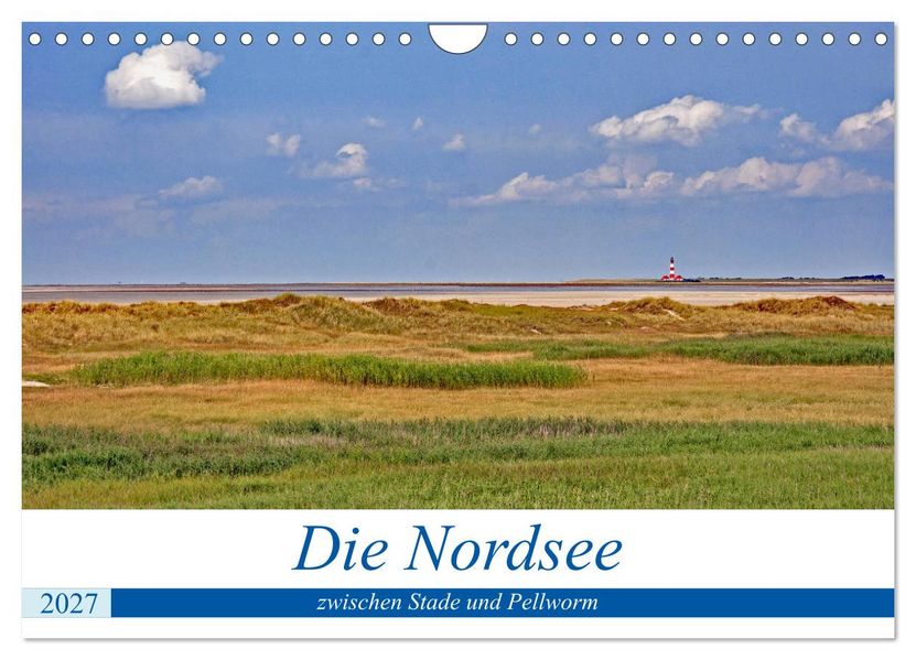 Die Nordsee zwischen Stade und Pellworm (Wandkalender 2027 DIN A4 quer) CALVENDO Monatskalender