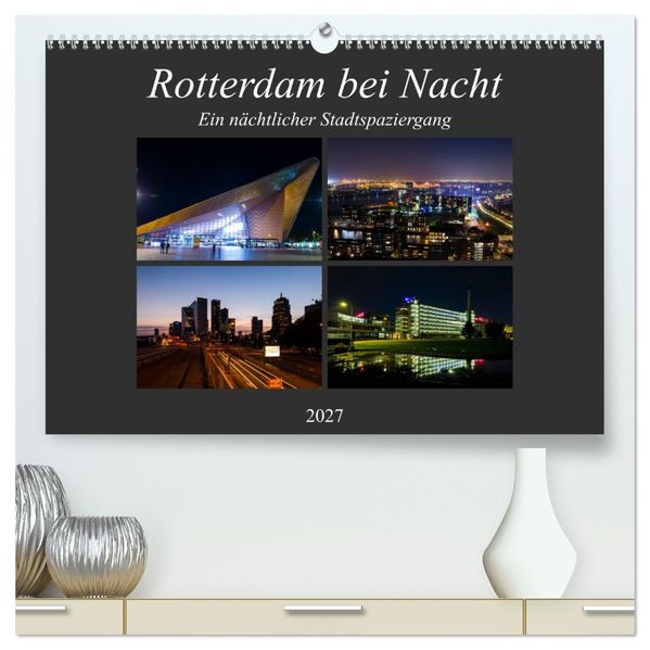 Rotterdam bei Nacht (hochwertiger Premium Wandkalender 2027 DIN A2 quer) Kunstdruck in Hochglanz