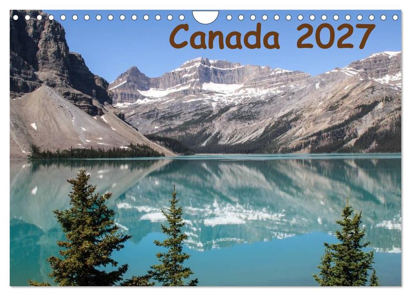 Canada 2027 (Wall Calendar 2027 DIN A4 landscape) CALVENDO 12 Month Wall Calendar