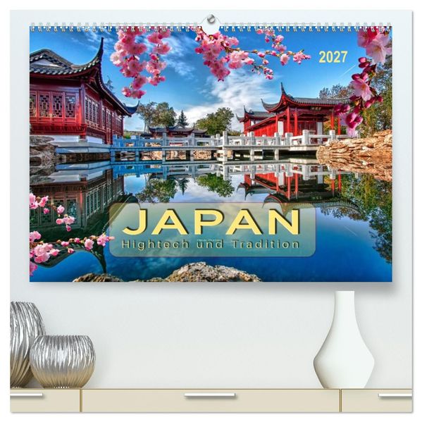 Japan - Hightech und Tradition (hochwertiger Premium Wandkalender 2027 DIN A2 quer) Kunstdruck in Hochglanz