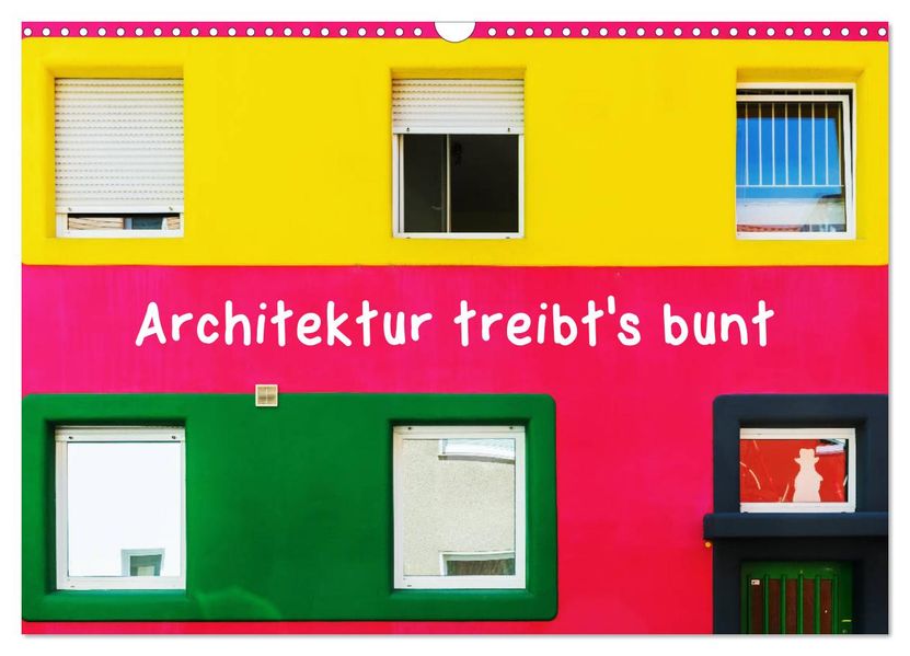 Architektur treibt's bunt (Wandkalender 2027 DIN A3 quer) CALVENDO Monatskalender