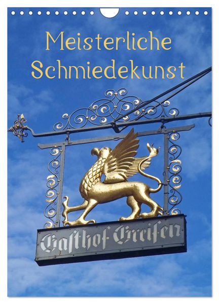 Meisterliche Schmiedekunst (Wandkalender 2027 DIN A4 hoch) CALVENDO Monatskalender