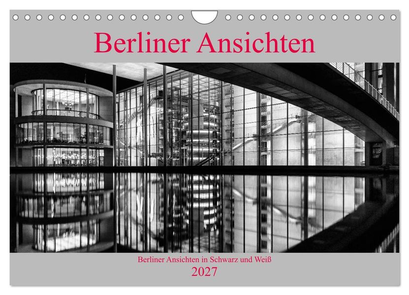 Berliner Ansichten in Schwarz und Weiß (Wandkalender 2027 DIN A4 quer) CALVENDO Monatskalender