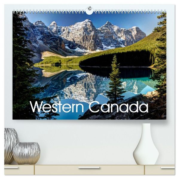 Western Canada (High Quality Premium Wall Calendar 2027 DIN A2 landscape)CALVENDO 12 Month Wall Calendar