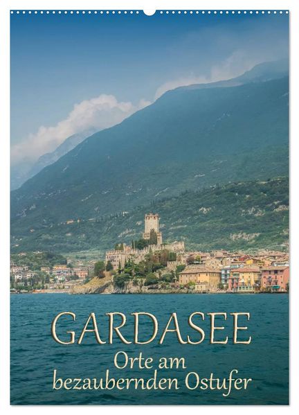 GARDASEE Orte am bezaubernden Ostufer (Wandkalender 2027 DIN A2 hoch) CALVENDO Monatskalender