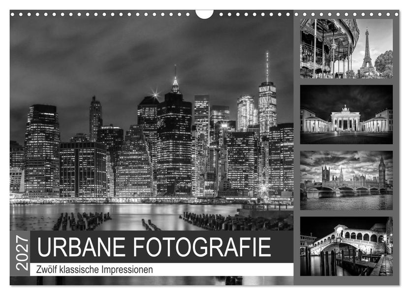 URBANE FOTOGRAFIE Zwölf klassische Impressionen (Wandkalender 2027 DIN A3 quer) CALVENDO Monatskalender