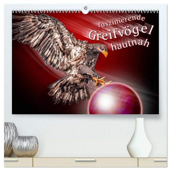 Faszinierende Greifvögel hautnah (hochwertiger Premium Wandkalender 2027 DIN A2 quer) Kunstdruck in Hochglanz