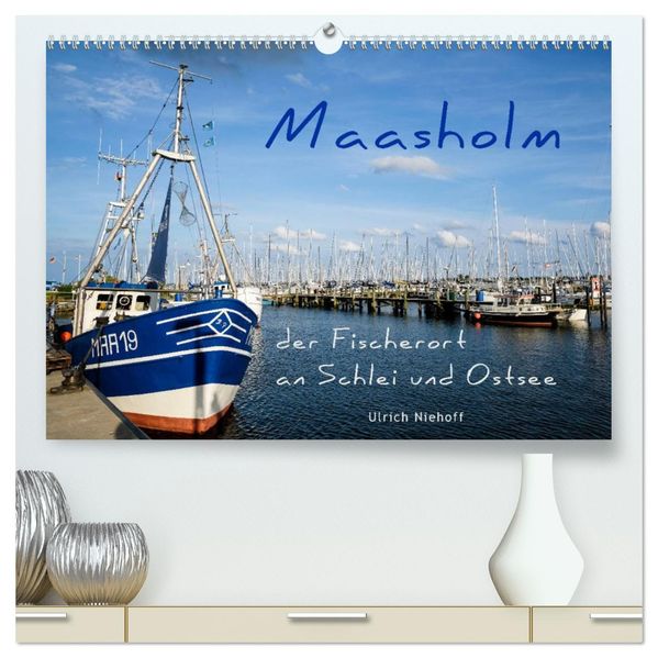 Maasholm - der Fischerort an Schlei und Ostsee (hochwertiger Premium Wandkalender 2027 DIN A2 quer) Kunstdruck in Hochglanz