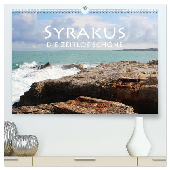 Syrakus die zeitlos Schöne (hochwertiger Premium Wandkalender 2027 DIN A2 quer) Kunstdruck in Hochglanz