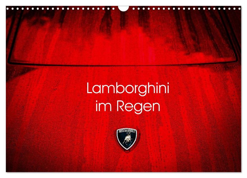 Lamborghini im Regen (Wandkalender 2027 DIN A3 quer) CALVENDO Monatskalender
