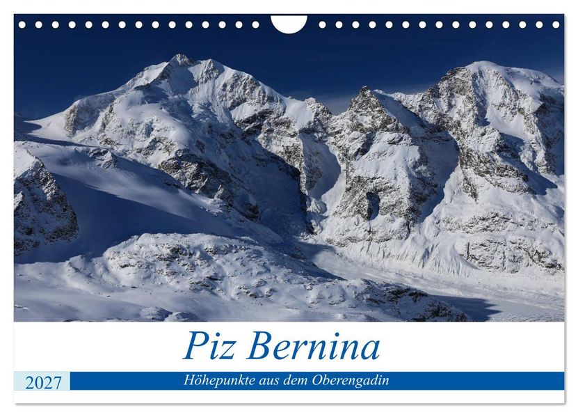Piz Bernina - Höhepunkte aus dem Oberengadin (Wandkalender 2027 DIN A4 quer) CALVENDO Monatskalender