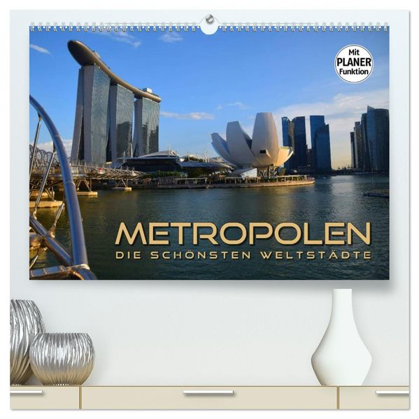 METROPOLEN - die schönsten Weltstädte (hochwertiger Premium Wandkalender 2027 DIN A2 quer) Kunstdruck in Hochglanz
