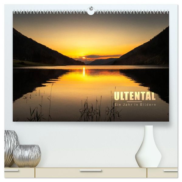 Ultental - Ein Jahr in Bildern (hochwertiger Premium Wandkalender 2027 DIN A2 quer) Kunstdruck in Hochglanz