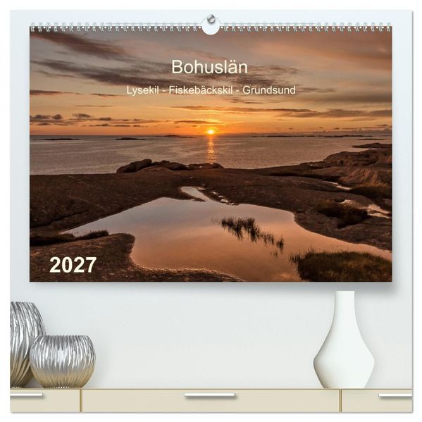 Bohuslän. Lysekil - Fiskebäckskil - Grundsund (hochwertiger Premium Wandkalender 2027 DIN A2 quer) Kunstdruck in Hochglanz