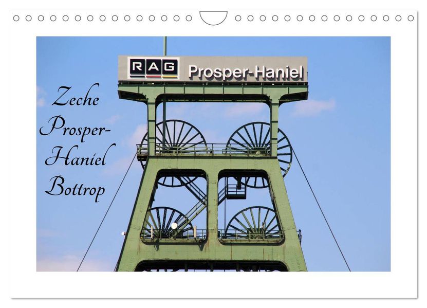 Zeche Prosper-Haniel Bottrop (Wandkalender 2027 DIN A4 quer) CALVENDO Monatskalender