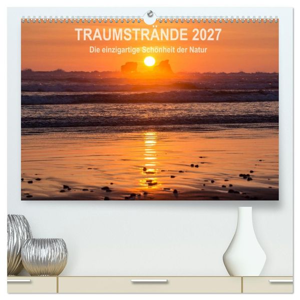 Kalender Traumstrände 2027 (hochwertiger Premium Wandkalender 2027 DIN A2 quer) Kunstdruck in Hochglanz