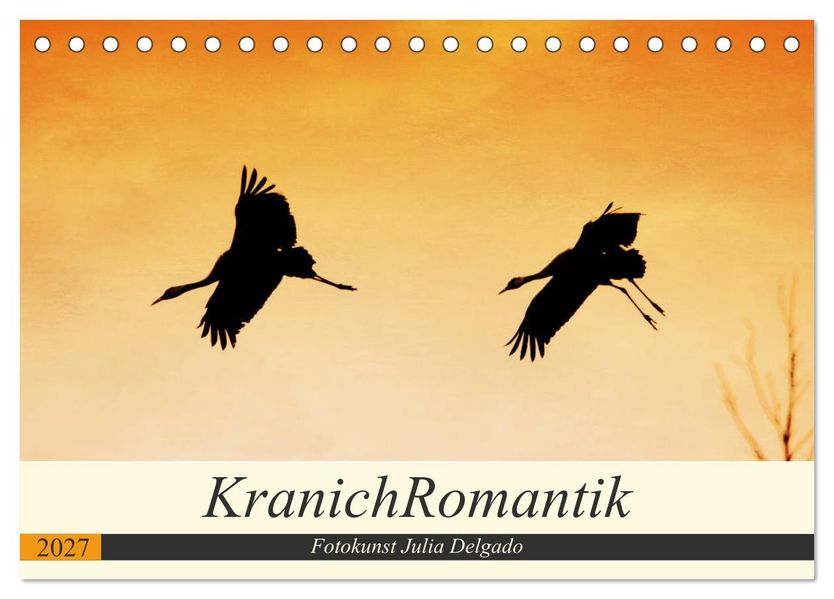 KranichRomantik (Tischkalender 2027 DIN A5 quer) CALVENDO Monatskalender