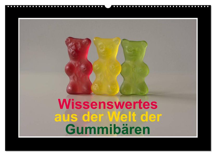 Wissenswertes aus der Welt der Gummibären (Wandkalender 2027 DIN A2 quer) CALVENDO Monatskalender
