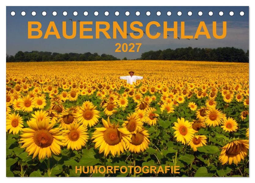 BAUERNSCHLAU 2027 (Tischkalender 2027 DIN A5 quer) CALVENDO Monatskalender