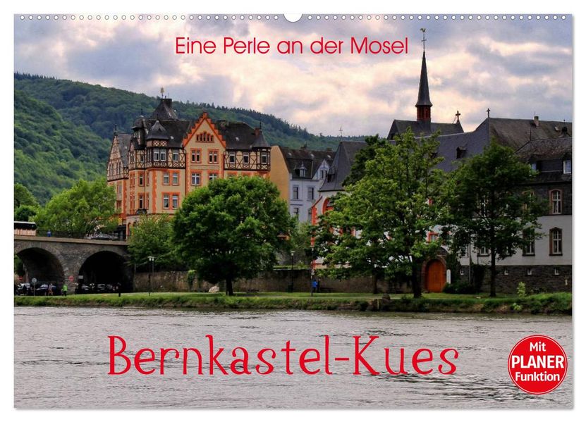 Eine Perle an der Mosel - Bernkastel-Kues (Wandkalender 2027 DIN A2 quer) CALVENDO Monatskalender