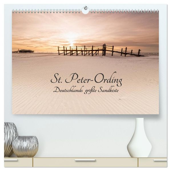 St. Peter-Ording. Deutschlands größte Sandkiste (hochwertiger Premium Wandkalender 2027 DIN A2 quer) Kunstdruck in Hochglanz
