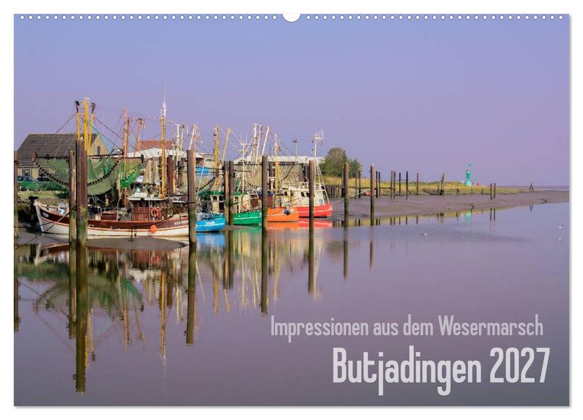 Impressionen aus dem Wesermarsch - Butjadingen 2027 (Wandkalender 2027 DIN A2 quer) CALVENDO Monatskalender