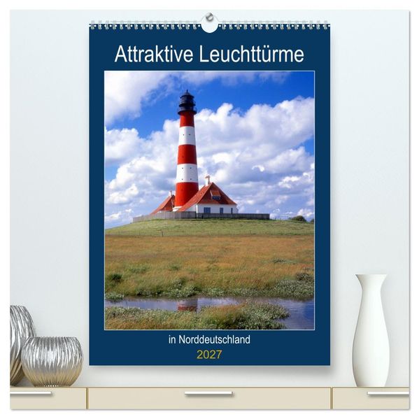 Attraktive Leuchttürme (hochwertiger Premium Wandkalender 2027 DIN A2 hoch) Kunstdruck in Hochglanz