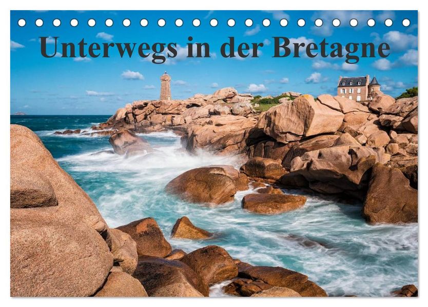 Unterwegs in der Bretagne (Tischkalender 2027 DIN A5 quer) CALVENDO Monatskalender