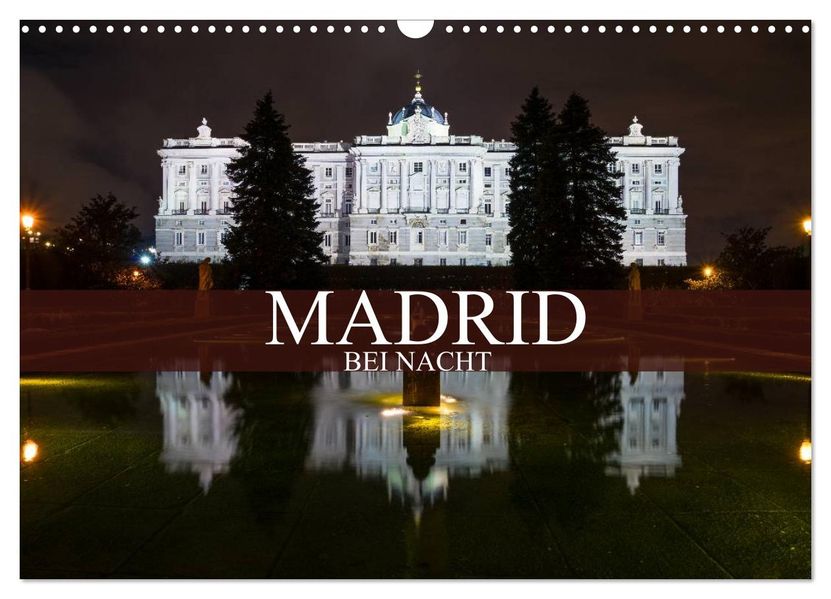 Madrid bei Nacht (Wandkalender 2027 DIN A3 quer) CALVENDO Monatskalender