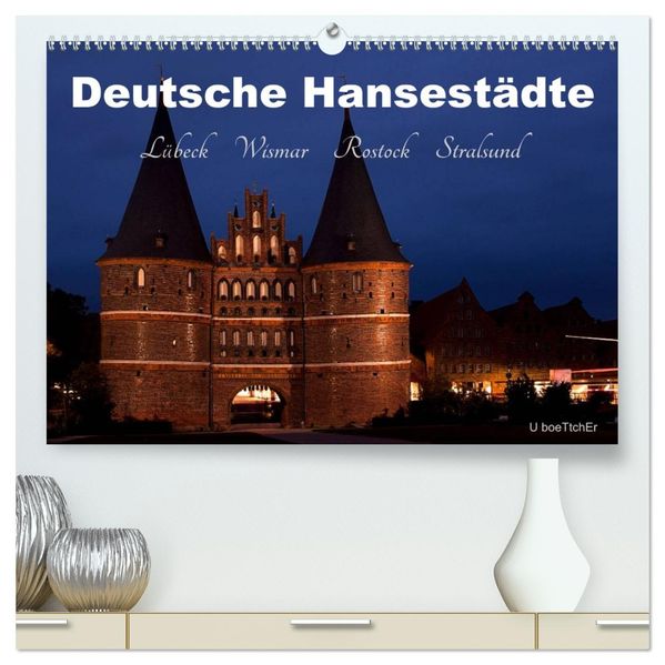 Deutsche Hansestädte - Lübeck Wismar Rostock Stralsund (hochwertiger Premium Wandkalender 2027 DIN A2 quer) Kunstdruck in Hochglanz